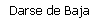 Darse de Baja